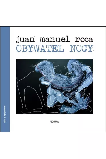 Obywatel nocy - Juan Manuel Roca
