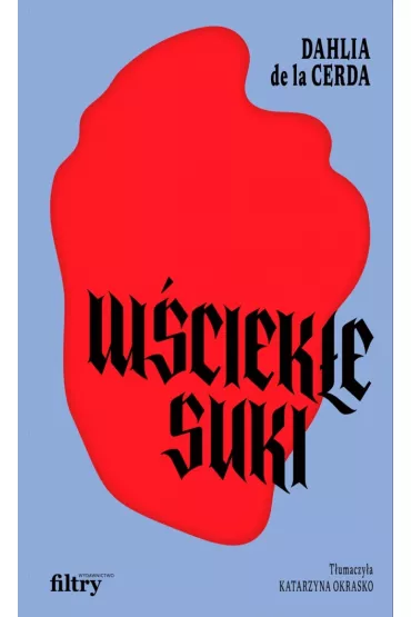 W�ciek�e suki - Dahlia de La Cerda