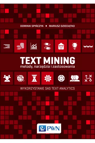Text Mining: metody, narz�dzia i zastosowania. Wykorzystanie SAS Text Analytics - Dominik Spi�czyk, Mariusz Dzieci�tko