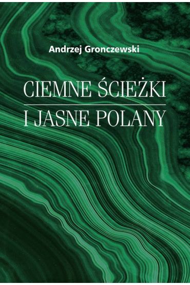 Ciemne ścieżki i jasne polany