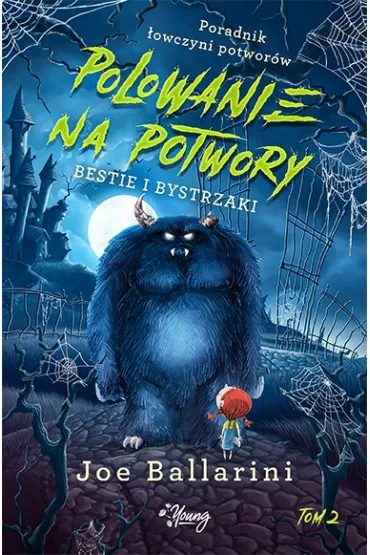 Bestie i bystrzaki. Poradnik �owczyni potwor�w. Tom 2 - Joe  Ballarini