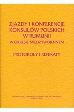 Zjazdy i konferencje konsulw polskich w Rumunii w okresie midzywojennym