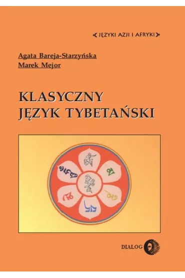 Klasyczny j�zyk tybeta�ski - Agata Bareja-Starzy�ska, Marek Mejor