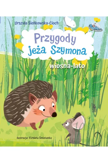 Przygody je�a Szymona. Wiosna-Lato - Urszula Sie�kowska-Cioch