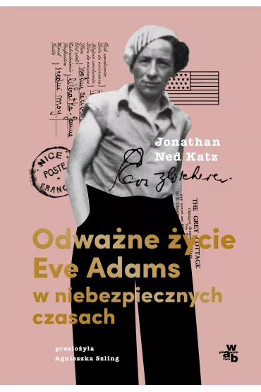 Odwa�ne �ycie Eve Adams w niebezpiecznych czasach - Jonathan Ned Katz