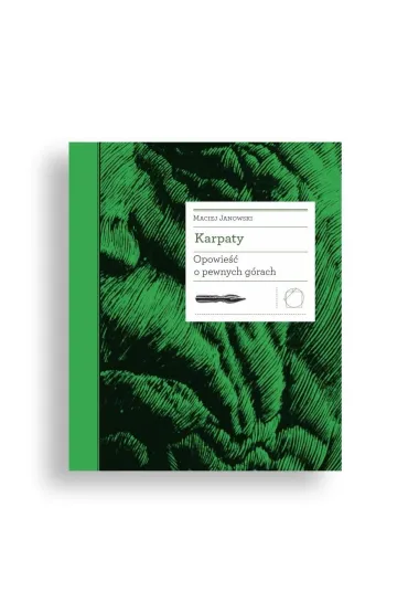 Karpaty. Opowie�� o pewnych g�rach - Maciej Janowski