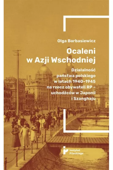Ocaleni w Azji Wschodniej - Olga  Barbasiewicz