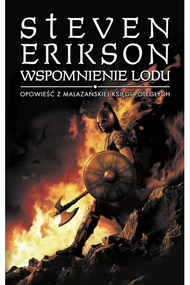 Wspomnienie lodu. Opowie�ci z Malaza�skiej Ksi�gi Poleg�ych. Tom 3 - Steven Erikson