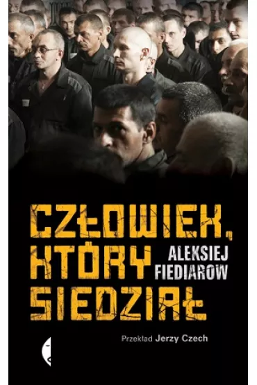 Cz�owiek, kt�ry siedzia� - Aleksiej Fiediarow