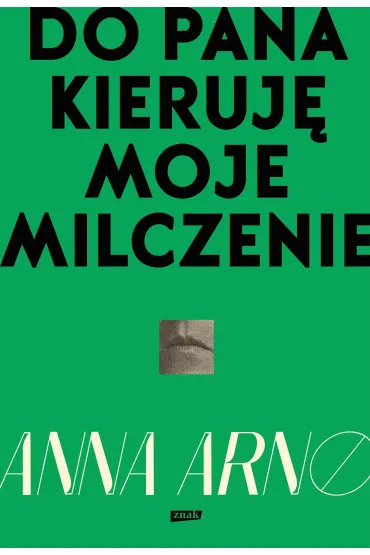Do Pana kieruj� moje milczenie - Anna Arno