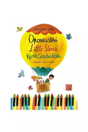 Opowiastki, Litte Storis, Kurze Geschichten - Agnieszka Lasko