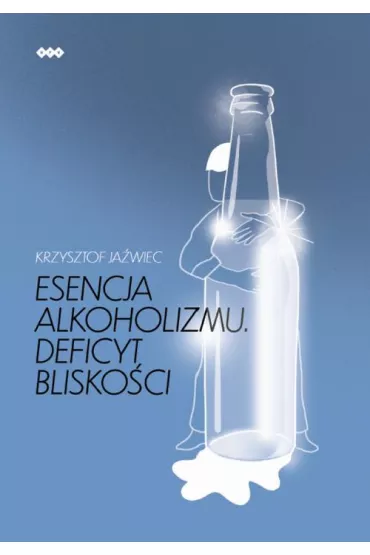 eBook Esencja alkoholizmu. Deficyt bliskoci epub - Krzysztof Jawiec