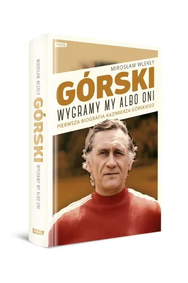 G�rski. Wygramy my albo oni - Miros�aw Wlek�y