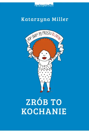 Zr�b to kochanie - Katarzyna Miller