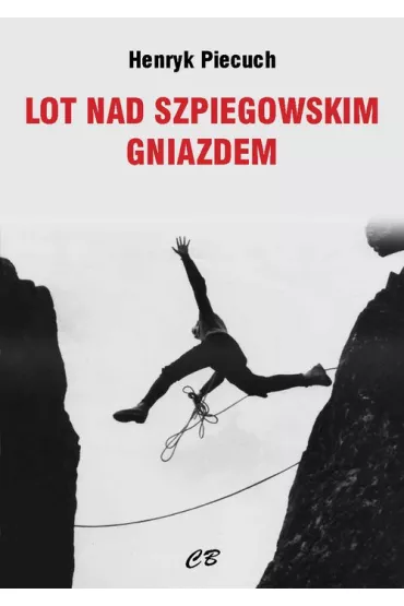 Lot nad szpiegowskim gniazdem - Henryk Piecuch