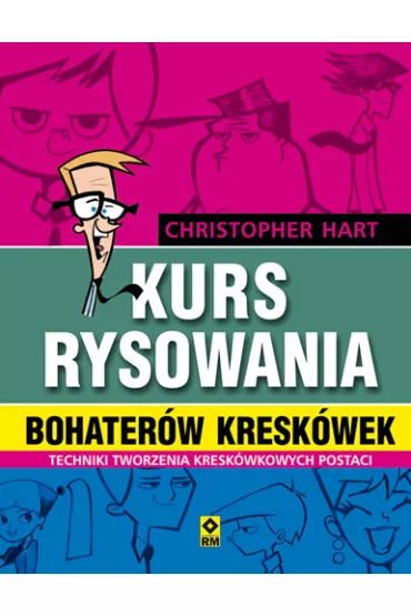 Kurs rysowania bohater�w kresk�wek - Christopher Hart