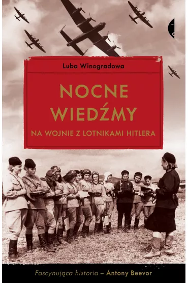 Nocne wied�my na wojnie z lotnikami Hitlera - Luba Winogradowa