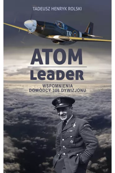 Atom leader - Tadeusz Henryk Rolski