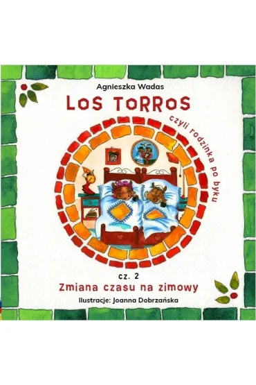 Los Torros, czyli rodzinka po byku cz.2 - Agnieszka Wadas