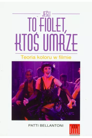 Je�li to fiolet kto� umrze teoria koloru w filmie - Patti Bellantoni