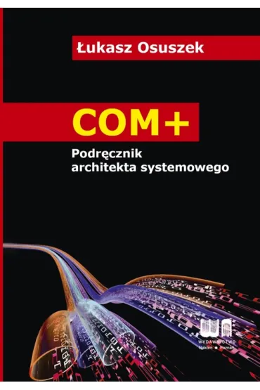 COM+. Podr�cznik architekta systemowego - �ukasz Osuszek