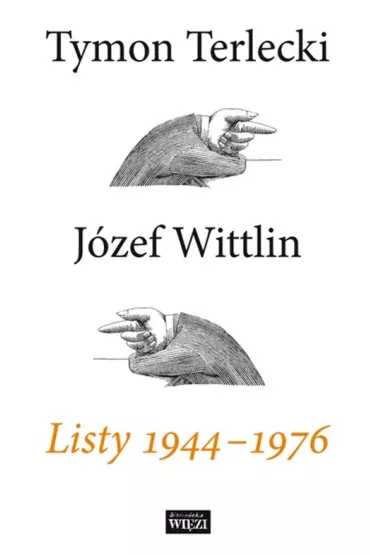 Listy 1944 - 1976 - J�zef Wittlin, Tymon Terlecki