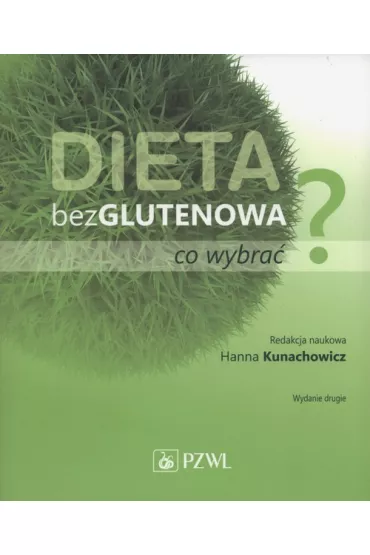 Dieta bezglutenowa - co wybra�? - Hanna Kunaczowicz