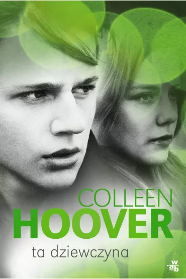 This girl. Ta dziewczyna. Slammed. Tom 3 - Colleen Hoover