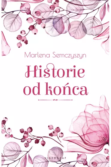 Historie od ko�ca - Marlena  Semczyszyn