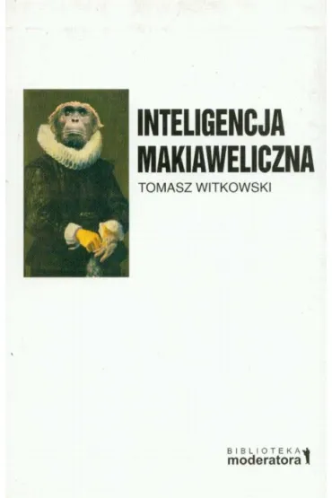 Inteligencja makiaweliczna - Tomasz Witkowski