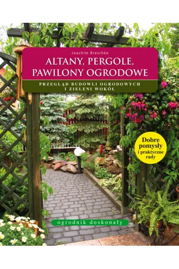 Altany, pergole, pawilony ogrodowe - Joachim Breschke