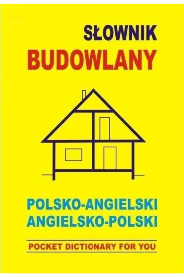 S�ownik budowlany polsko-angielski angielsko-polski - Jacek Gordon