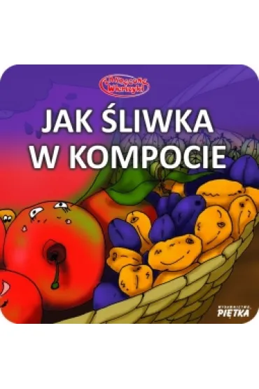 Bajka Jak �liwka w kompocie - Katarzyna Zychla