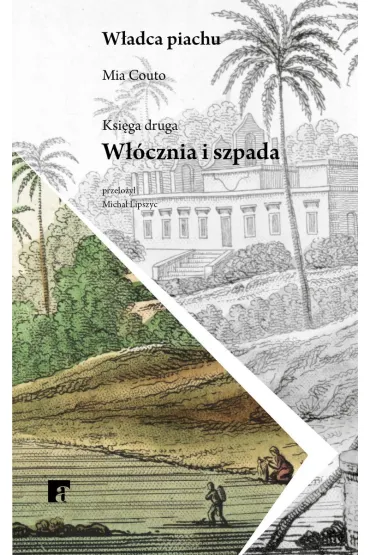 W��cznia i szpada. Trylogia W�adca piachu. Ksi�ga 2 - Mia Couto