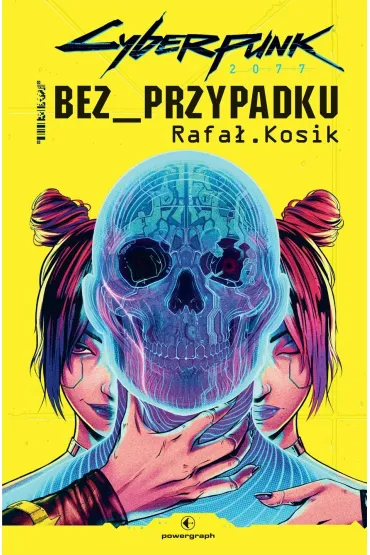 Cyberpunk 2077: Bez przypadku - Rafa� Kosik