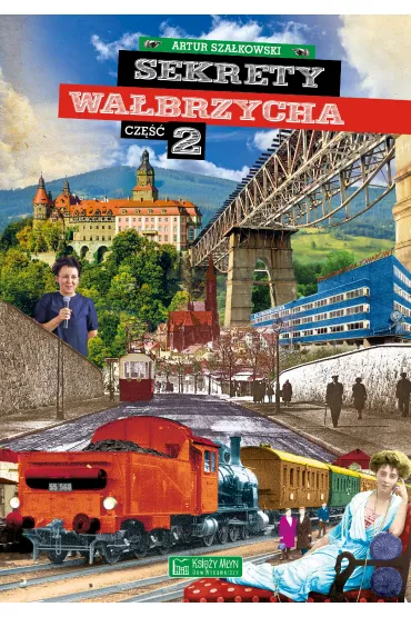 Sekrety Wa�brzycha. Cz�� 2 - Artur Sza�kowski