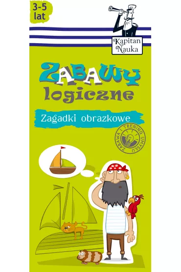 Kapitan Nauka. Zagadki obrazkowe. Zabawy logiczne (3-5 lat) - Magdalena Trepczy�ska