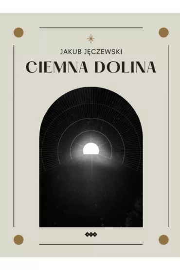 Ciemna dolina - Jakub  J�czewski