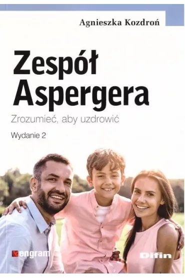 Zesp� Aspergera. Zrozumie�, aby uzdrowi� - Agnieszka Kozdro�