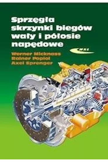 Sprz�g�a, skrzynki bieg�w, wa�y i p�osie nap�dowe - Werner Micknass