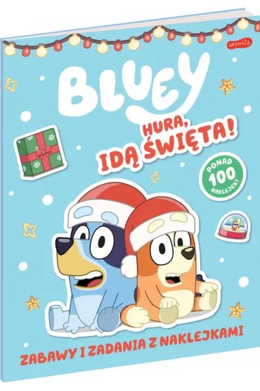 Bluey. Hura, id� �wi�ta! Zabawy i zadania z naklejkami