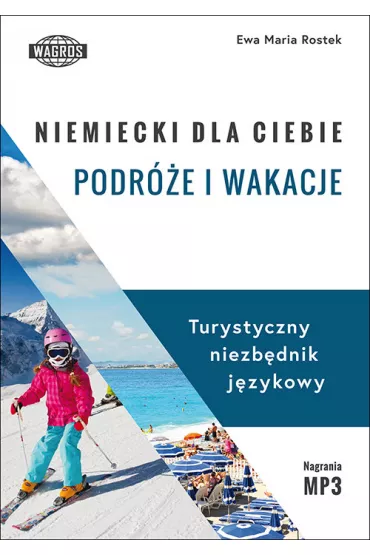 Niemiecki dla ciebie. Podr�e i wakacje + MP3 - Ewa Maria Rostek