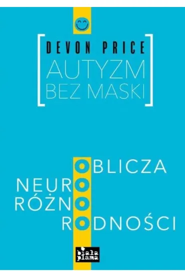 Autyzm bez maski - Devon Price