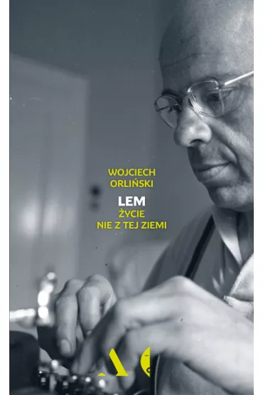 Lem. ycie nie z tej ziemi - Wojciech Orliski