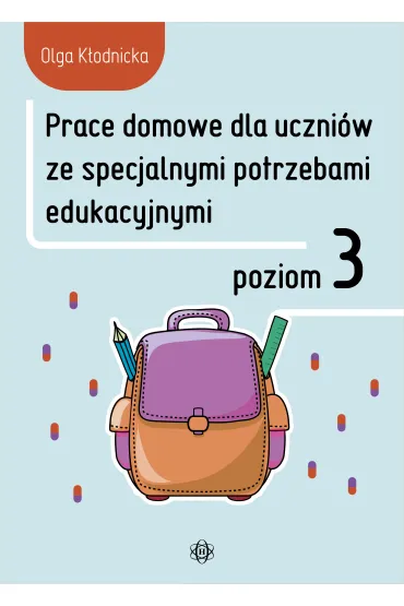 Prace domowe dla uczni�w ze specjalnymi potrzebami edukacyjnymi. Poziom 3 - Olga K�odnicka