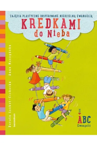 Kredkami do Nieba. Rok A - Anna Moszy�ska, Dorota �oskot-Cichocka