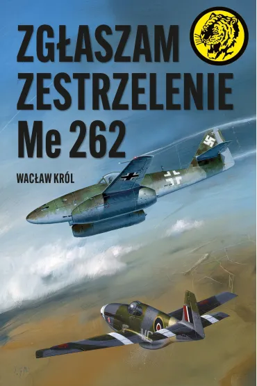 eBook Zg�aszam zestrzelenie Me 262 mobi epub - Wac�aw Kr�l