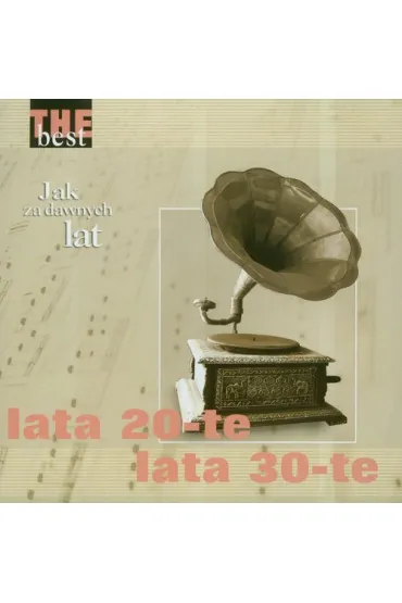 The Best Jak za dawnych lat - Lata 20 lata 30 (CD)