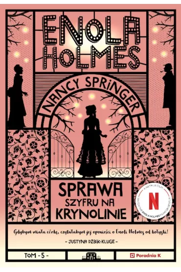 Sprawa szyfru na krynolinie. Enola Holmes. Tom 5 - Nancy Springer