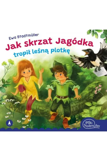 Jak skrzat Jag�dka tropi� le�n� plotk� - Ewa Stadtm�ller